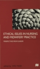 Image for Ethical Issues in Nursing and Midwifery Practice: A European Perspective