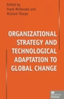 Image for Organizational Strategy and Technological Adaptation to Global Change