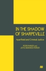 Image for In the Shadow of Sharpeville: Apartheid and Criminal Justice
