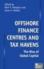 Image for Offshore Finance Centres and Tax Havens: The Rise of Global Capital