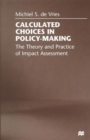 Image for Calculated Choices in Policy-Making : The Theory and Practice of Impact Assessment