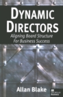 Image for Dynamic Directors: Aligning Board Structure for Business Success