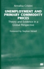 Image for Unemployment and Primary Commodity Prices: Theory and Evidence in a Global Perspective