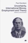 Image for Uncertainty, International Money, Employment and Theory: Volume 3: The Collected Writings of Paul Davidson
