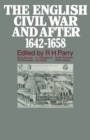 Image for The English Civil War and After, 1642-1658