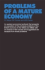 Image for Problems of a Mature Economy: A Text for Students of the British Economy