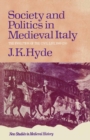 Image for Society and Politics in Medieval Italy: The Evolution of the Civil Life, 1000-1350