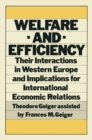 Image for Welfare and Efficiency: Their Interactions in Western Europe and Implications for International Economic Relations