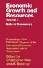 Image for Economic growth and resources.: proceedings of the fifth World Congress of the International Economic Association held in Toyko, Japan (Natural resources)