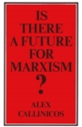 Image for Is There a Future for Marxism?