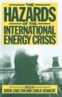 Image for The Hazards of the International Energy Crisis