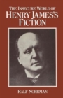 Image for The Insecure World of Henry James&#39;s Fiction : Intensity and Ambiguity