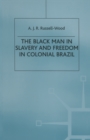 Image for Black Man in Slavery and Freedom in Colonial Brazil