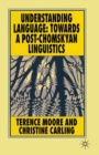 Image for Understanding Language: Towards a Post-chomskyan Linguistics