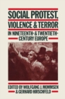 Image for Social Protest, Violence &amp; Terror in Nineteenth- &amp; Twentieth-Century Europe