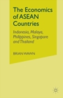 Image for The economics of the Asean countries: Indonesia, Malaysia, Philippines, Singapore and Thailand
