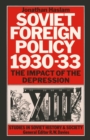 Image for Soviet foreign policy, 1930-33: the impact of the depression