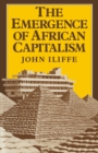 Image for The Emergence of African Capitalism: The Anstey Memorial Lectures in the University of Kent at Canterbury 10-13 May 1982