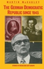 Image for The German Democratic Republic since 1945