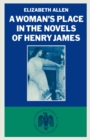 Image for A Woman&#39;s Place in the Novels of Henry James