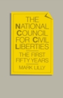 Image for The National Council for Civil Liberties: The First Fifty Years