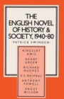 Image for The English Novel of History and Society, 1940–80 : Richard Hughes, Henry Green, Anthony Powell, Angus Wilson, Kingsley Amis, V. S. Naipaul