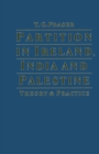 Image for Partition in Ireland, India and Palestine: Theory and Practice