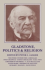 Image for Gladstone, Politics and Religion: A Collection of Founder&#39;s Day Lectures Delivered at St. Deiniols&#39; Library, Hawarden, 1967-83