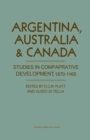 Image for Argentina  Australia And Canada: Studies In Comparative Development 1870-1965