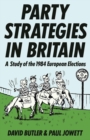 Image for Party Strategies in Britain: A Study of the 1984 European Elections
