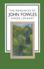 Image for The romances of John Fowles