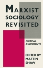 Image for Marxist Sociology Revisited: Critical Assessments