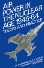 Image for Air Power in the Nuclear Age, 1945-84: Theory and Practice