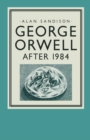 Image for George Orwell: After 1984