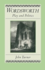 Image for Wordsworth: Play and Politics : A Study of Wordsworth&#39;s Poetry, 1787-1800