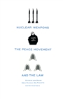 Image for Nuclear Weapons, the Peace Movement and the Law