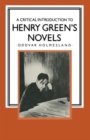 Image for A Critical Introduction to Henry Green’s Novels : The Living Vision