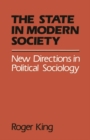 Image for State in Modern Society: New Directions in Political Sociology