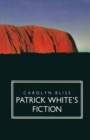 Image for Patrick White&#39;s fiction: the paradox of fortunate failure