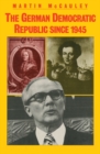 Image for The German Democratic Republic Since 1945