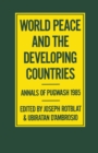 Image for World peace and the developing countries: annals of Pugwash 1985
