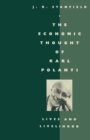 Image for The economic thought of Karl Polanyi: Lives and Livelihood