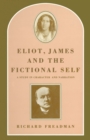Image for Eliot, James and the Fictional Self: A Study in Character and Narration