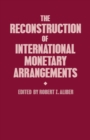 Image for Reconstruction of International Monetary Arrangements
