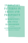 Image for Innovation patterns in crisis and prosperity: Schumpeter&#39;s long cycle reconsidered