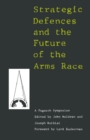 Image for Strategic Defences and the Future of the Arms Race: A Pugwash Symposium
