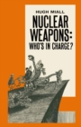 Image for Nuclear weapons: who&#39;s in charge?