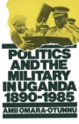 Image for Politics and the military in Uganda, 1890-1985