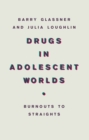 Image for Drugs In Adolescent Worlds: Burnouts To Straights