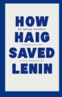 Image for How Haig Saved Lenin